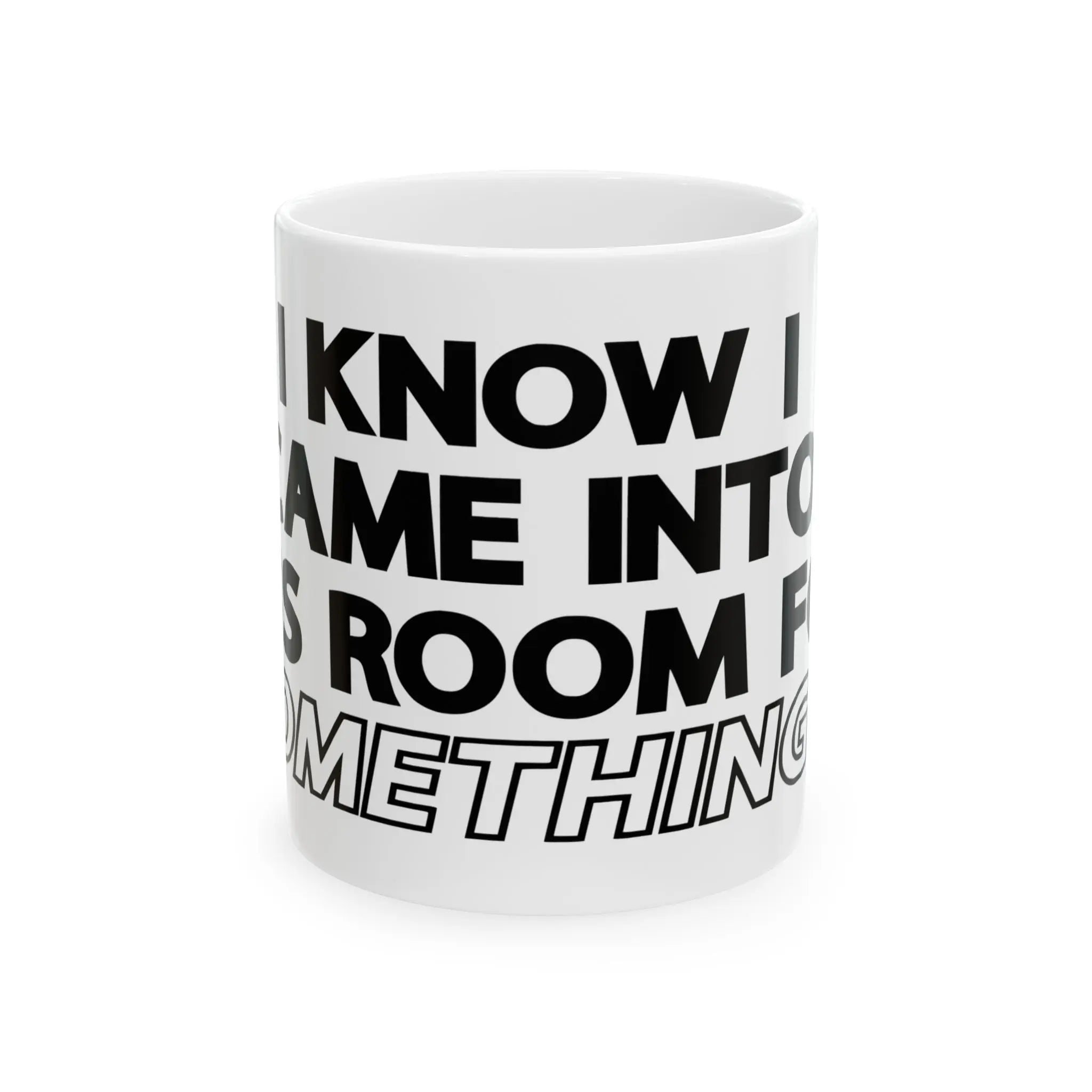 " I Know I Came Into This Room For Something?" Ceramic Mug, (11oz, 15oz) Lava Dawgs Apparel