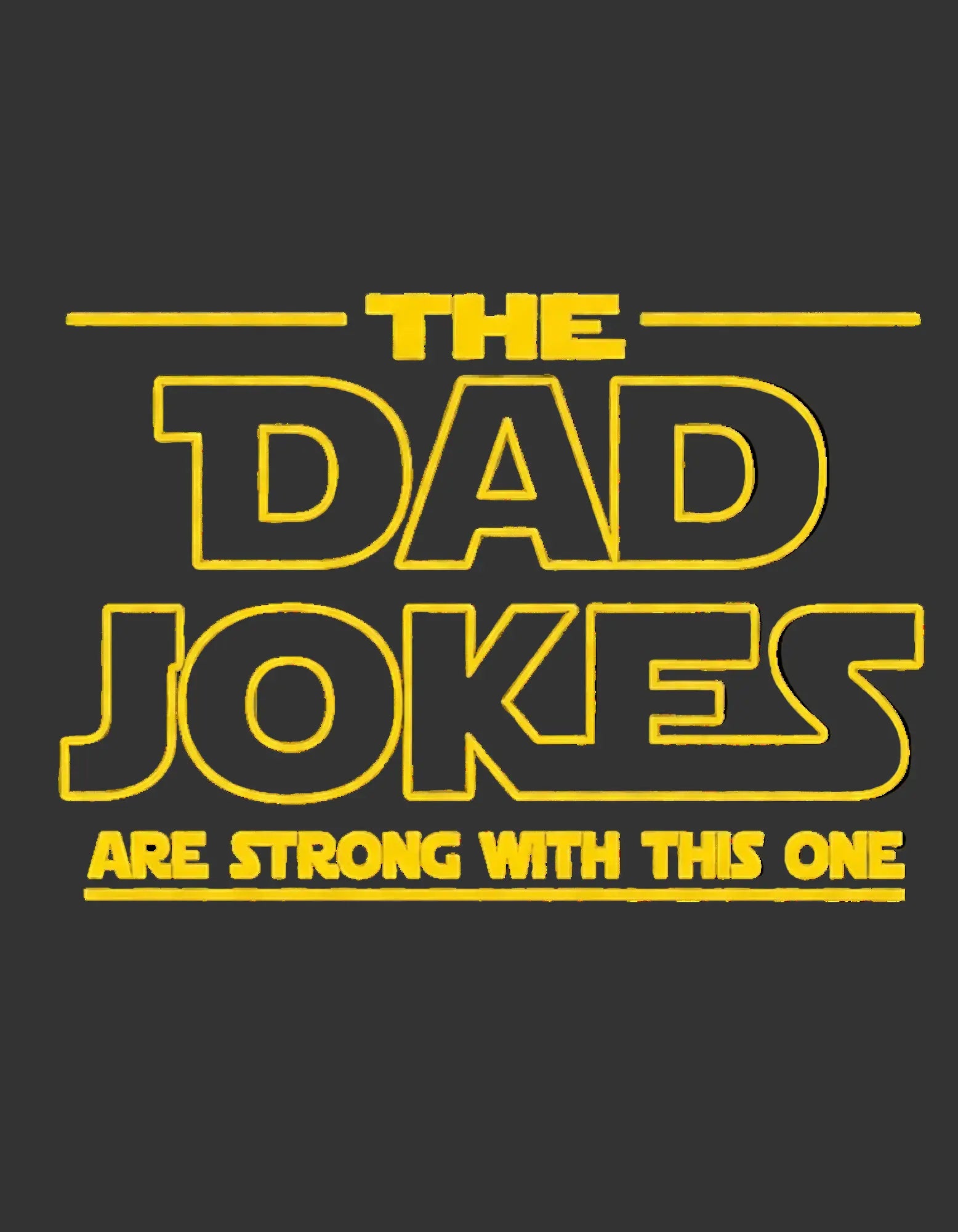 DAD Jokes Star Wars Theme T Shirt Lava Dawgs Apparel