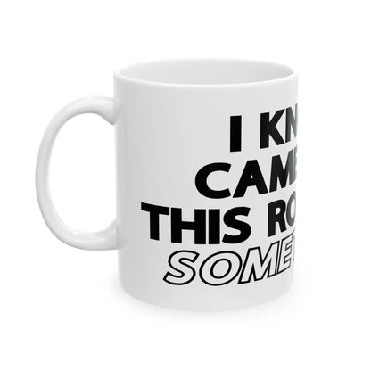 " I Know I Came Into This Room For Something?" Ceramic Mug, (11oz, 15oz) Lava Dawgs Apparel