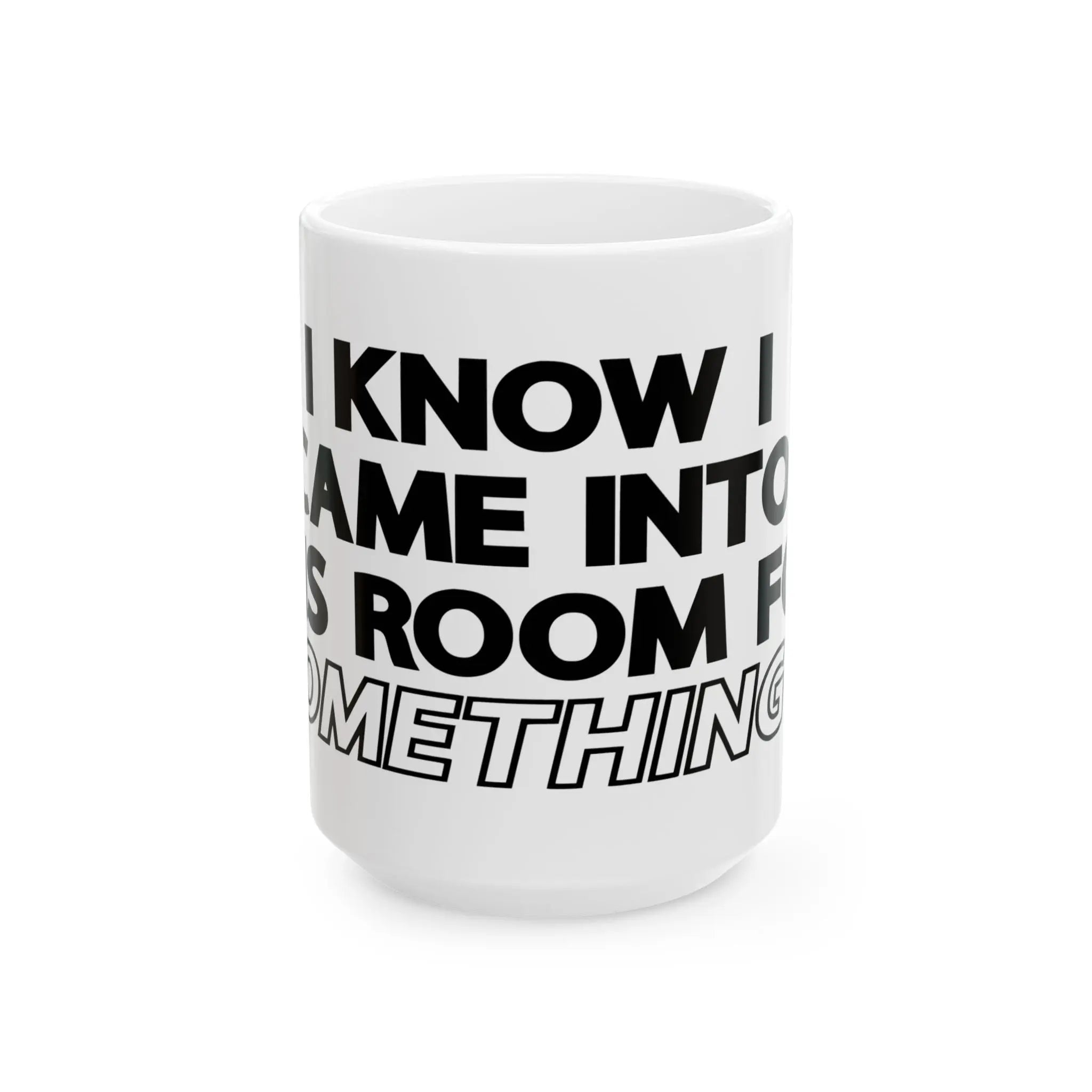 " I Know I Came Into This Room For Something?" Ceramic Mug, (11oz, 15oz) Lava Dawgs Apparel